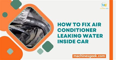 How to Fix Air Conditioner Leaking Water Inside Car: A Symphony of Solutions and the Dance of Drips